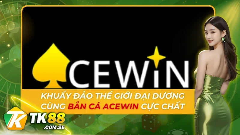 Bắn Cá ACEWIN