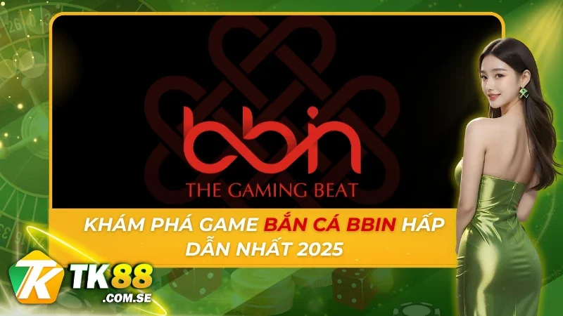 Bắn Cá BBIN