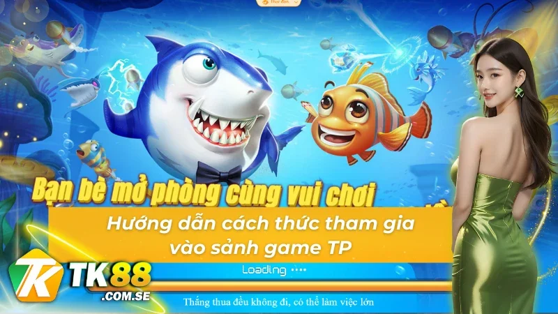 Cách truy cập vào sảnh bắn cá TP