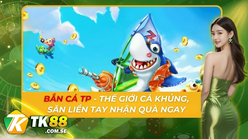 Bắn Cá TP