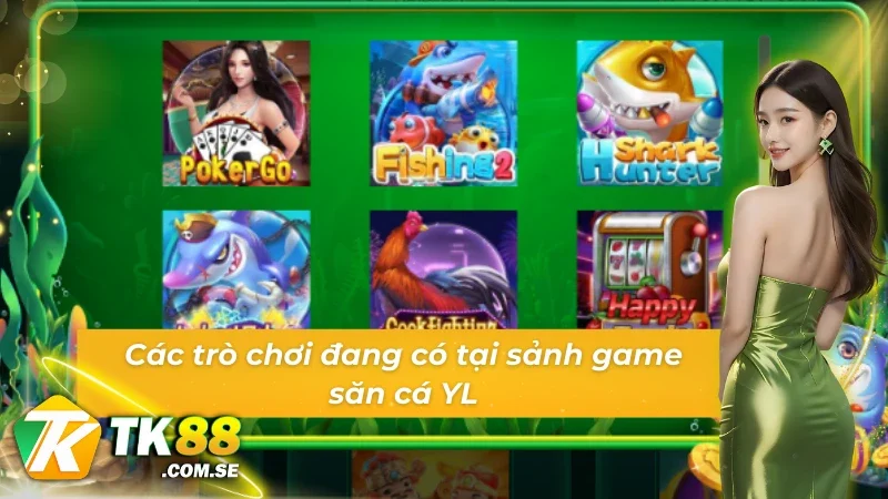 Các trò chơi đang có tại sảnh game Bắn cá YL