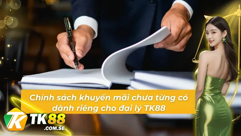Chính sách dành cho đại lý TK88 có một không hai