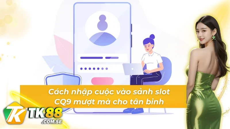 Hòa mình vào sảnh game slot CQ9 đỉnh cao 