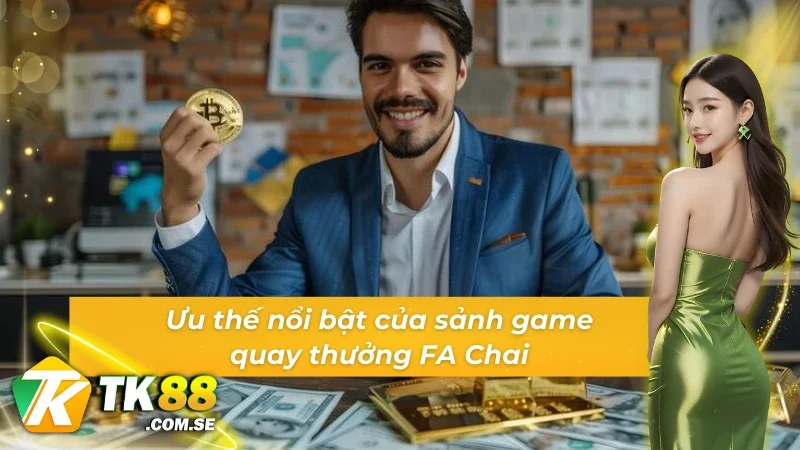 Thế mạnh làm nên sự vượt trội của sảnh Game slot FA Chai
