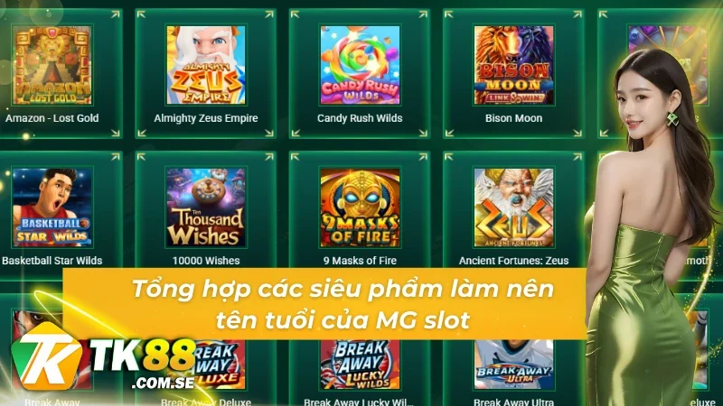 Các siêu phẩm làm nên tên tuổi của game slot MG Slot