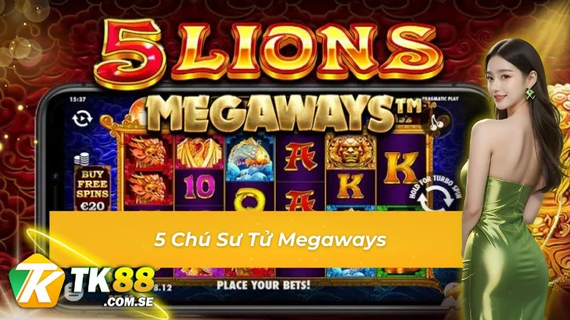Làm giàu nhanh chóng từ 5 chú sư tử Megaways Game slot PP