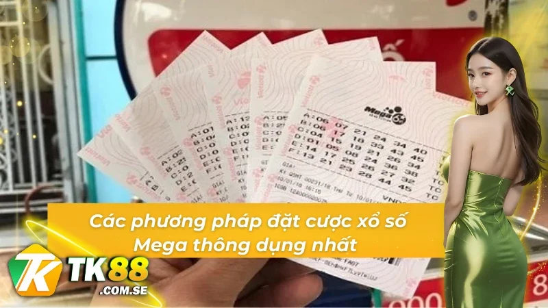 04 phương pháp đặt cược xổ số Mega 6/45 tại TK88