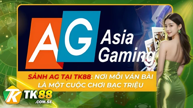 Sảnh AG tại TK88