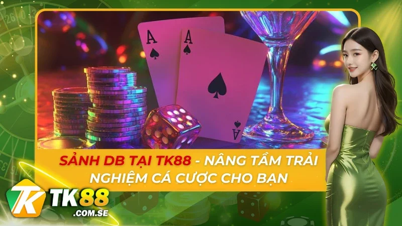 Sảnh DB Tại TK88