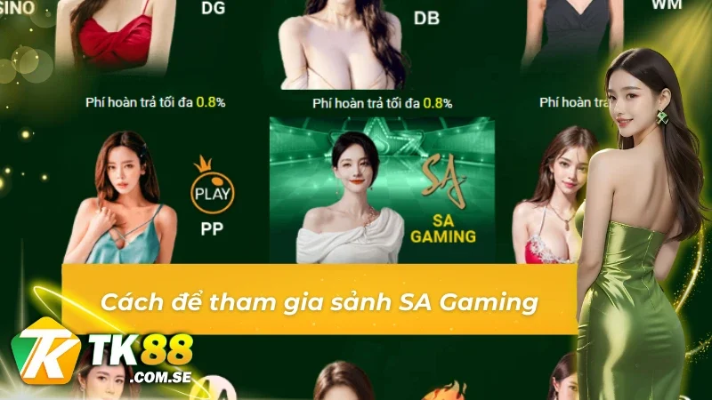 Cách tham gia sảnh SA Gaming tại tk88