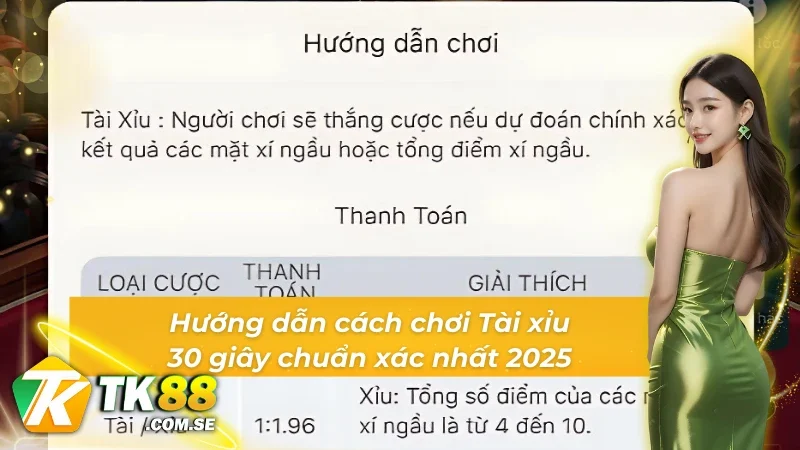 Hướng dẫn cách chơi Tài xỉu 30s tại TK88
