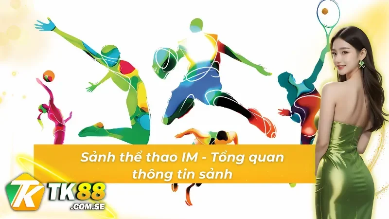 Thể thao IM - Nền tảng cung cấp cá cược sports uy tín