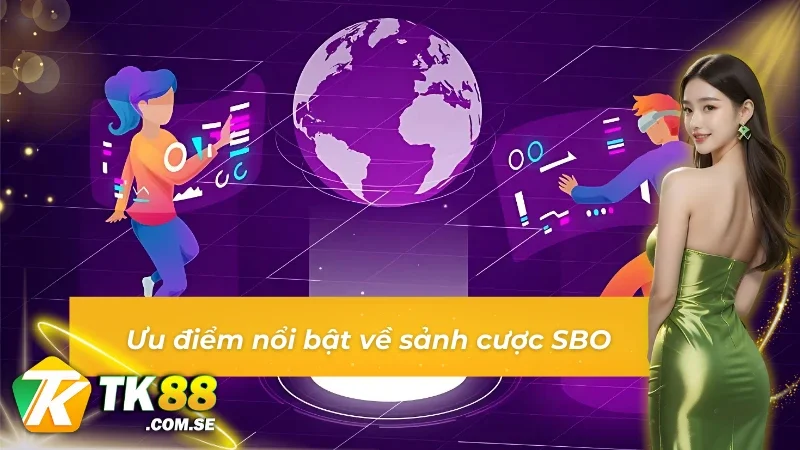 Ưu điểm nổi bật về sảnh thể thao SBO