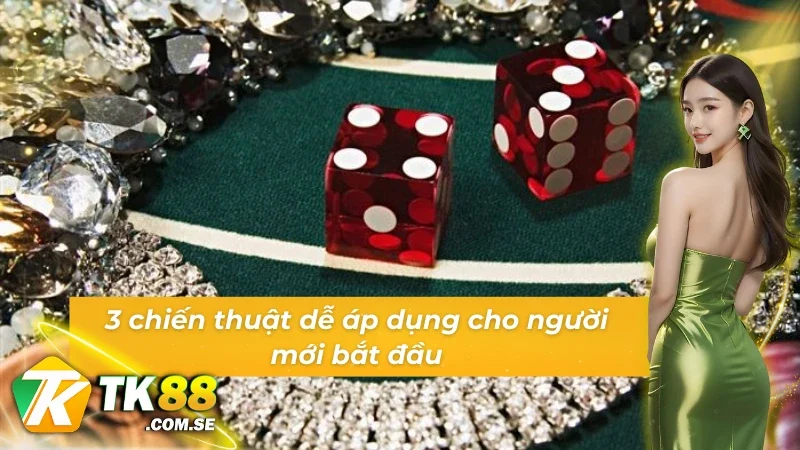 Áp dụng 3 chiến thuật chơi Tài Xỉu hiệu quả